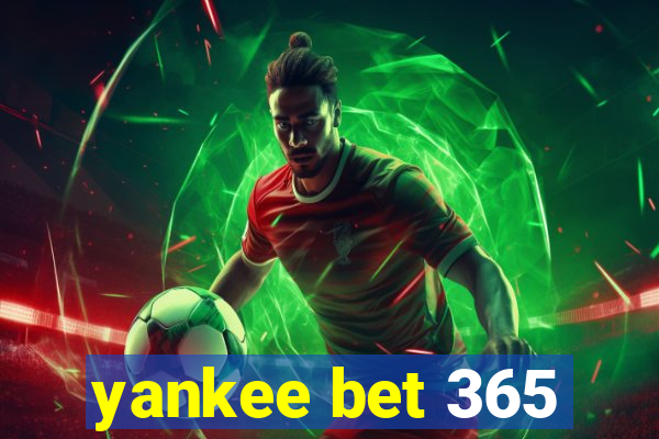 yankee bet 365