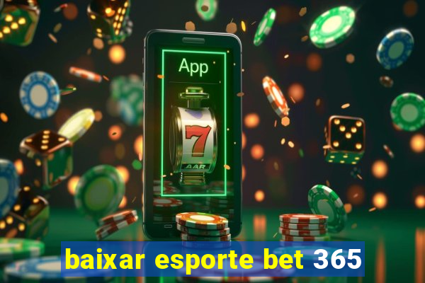 baixar esporte bet 365