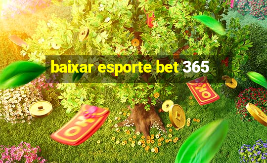 baixar esporte bet 365