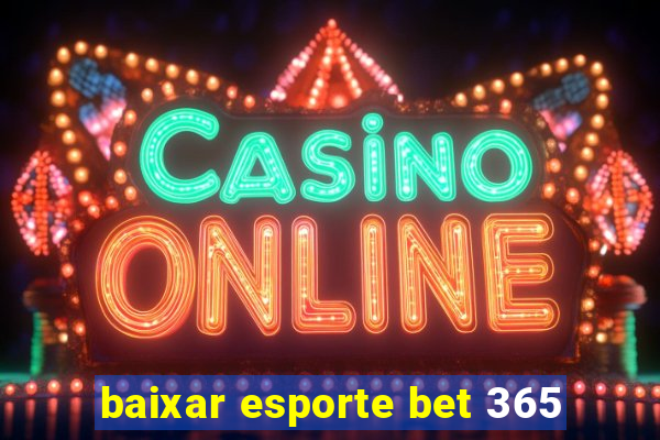 baixar esporte bet 365