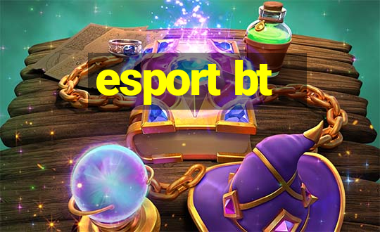 esport bt