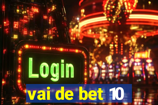 vai de bet 10