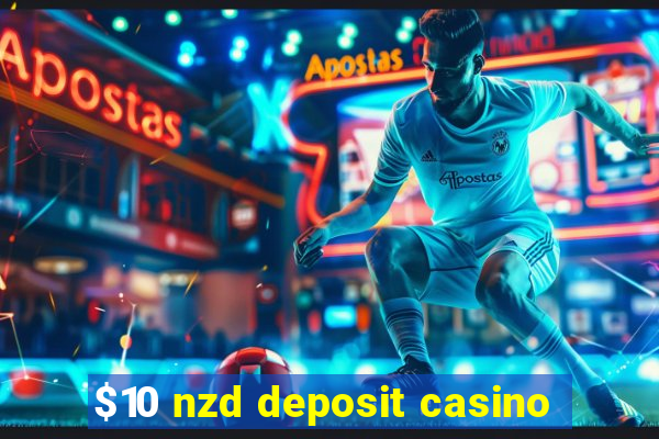 $10 nzd deposit casino