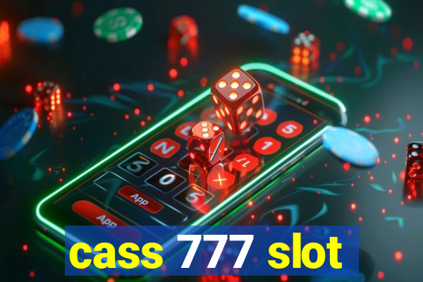 cass 777 slot