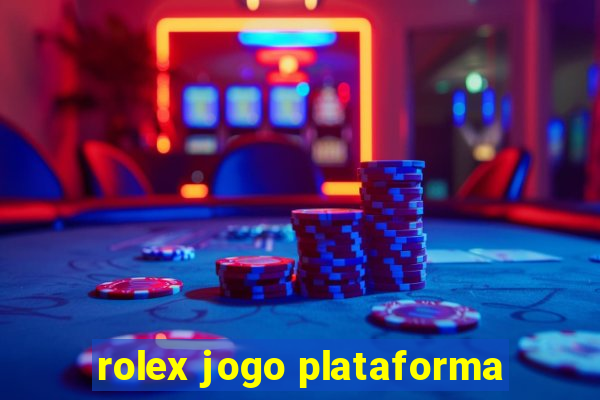 rolex jogo plataforma