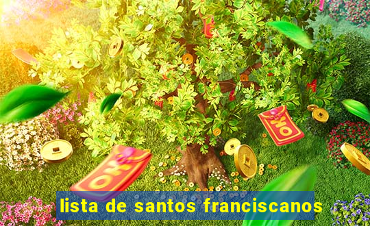 lista de santos franciscanos