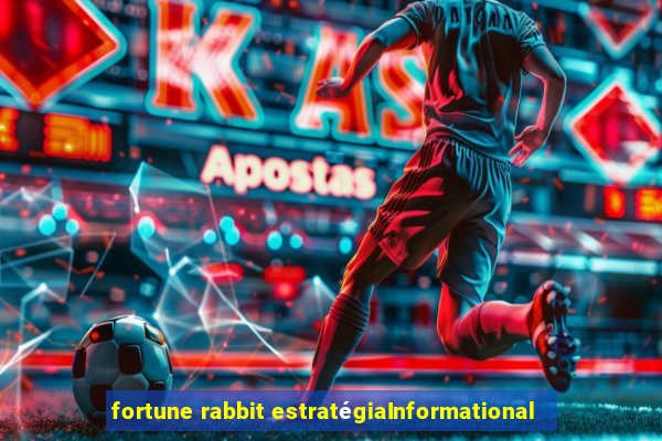 fortune rabbit estratégiaInformational