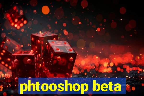 phtooshop beta