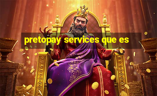 pretopay services que es