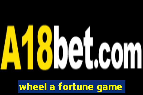 wheel a fortune game