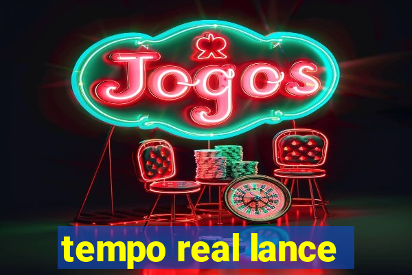 tempo real lance