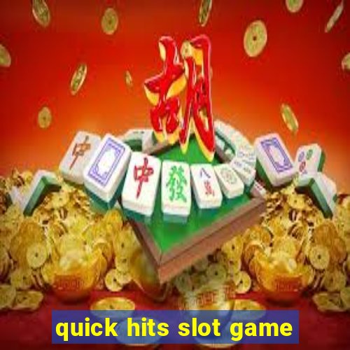 quick hits slot game