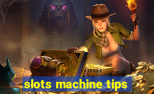 slots machine tips