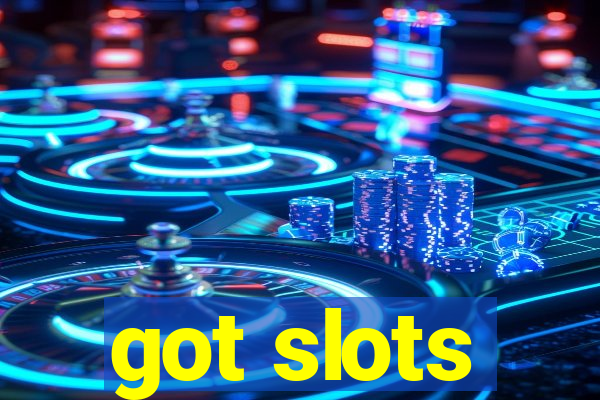 got slots