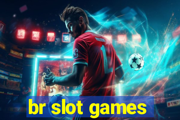 br slot games