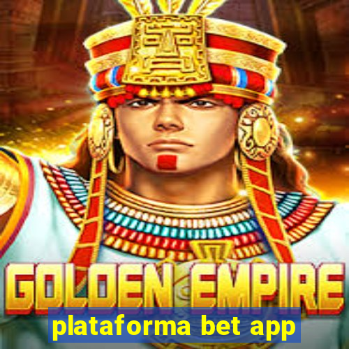 plataforma bet app