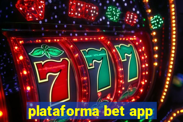 plataforma bet app