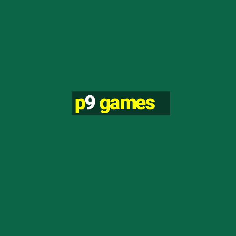 p9 games