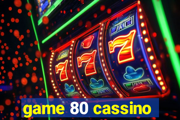 game 80 cassino