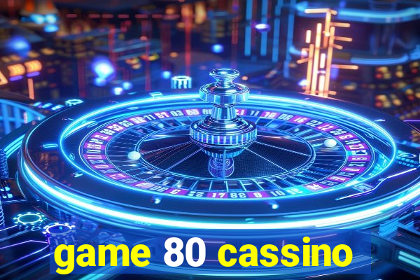 game 80 cassino