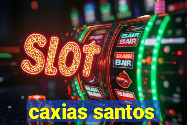 caxias santos