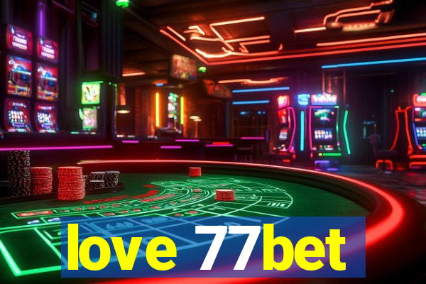 love 77bet