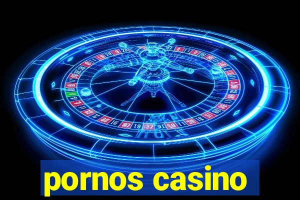 pornos casino