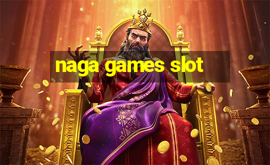 naga games slot