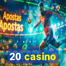 20 casino