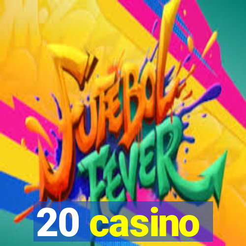 20 casino