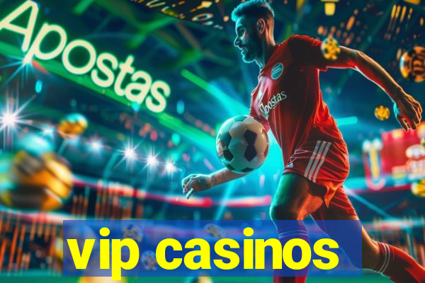 vip casinos