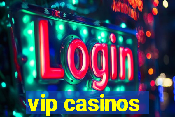 vip casinos