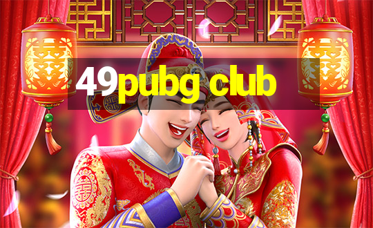 49pubg club