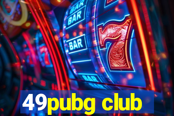 49pubg club