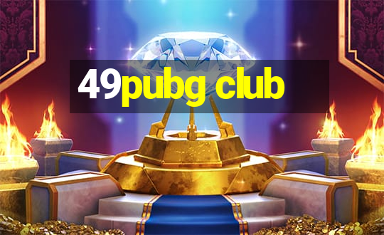 49pubg club