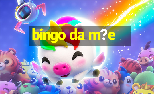 bingo da m?e