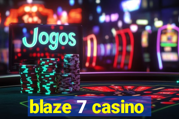 blaze 7 casino