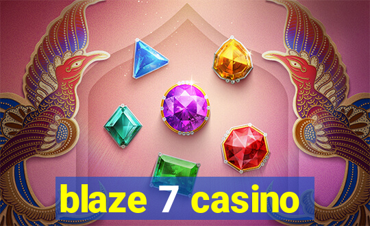 blaze 7 casino