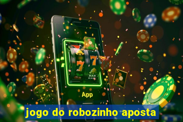 jogo do robozinho aposta