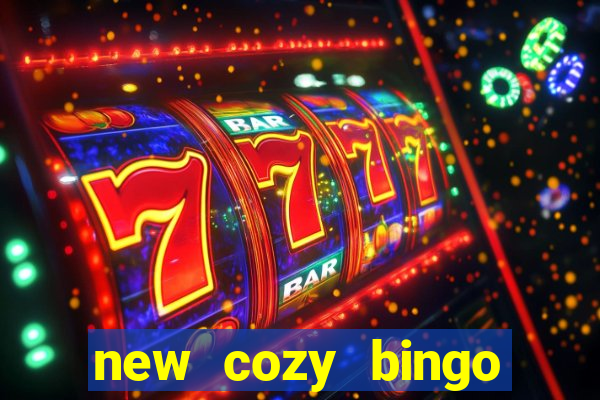 new cozy bingo sites 2017