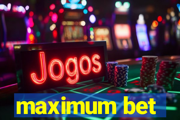 maximum bet