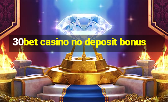 30bet casino no deposit bonus