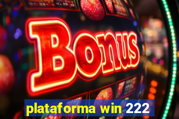 plataforma win 222