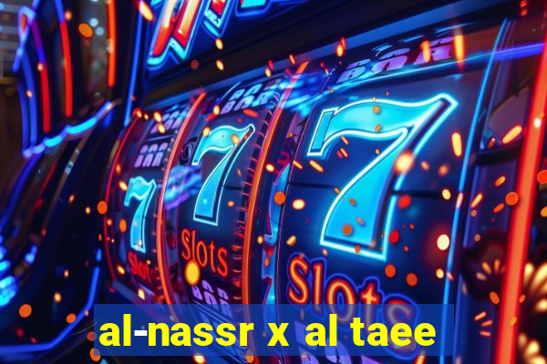 al-nassr x al taee