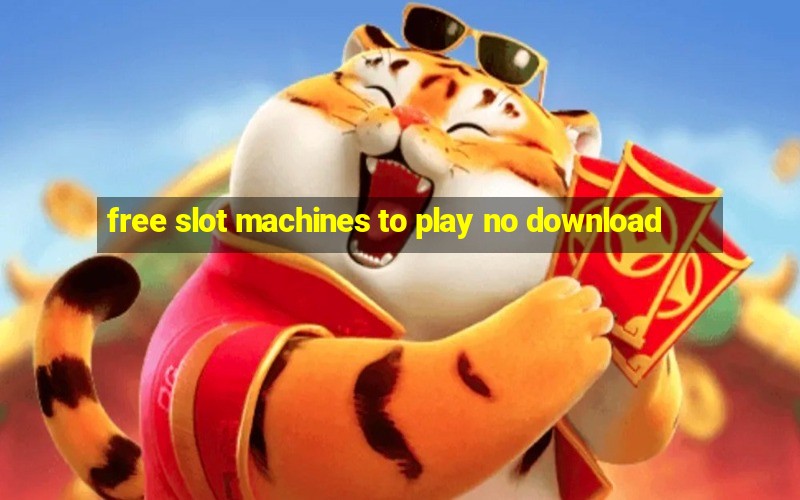 free slot machines to play no download