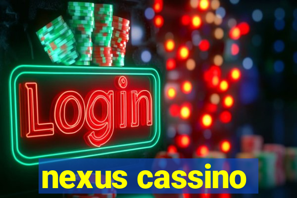 nexus cassino