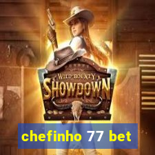 chefinho 77 bet