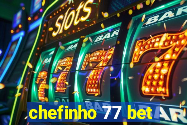 chefinho 77 bet