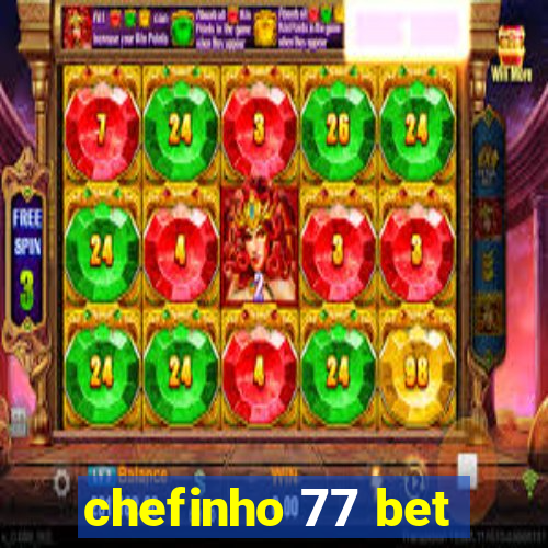 chefinho 77 bet