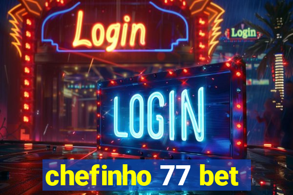 chefinho 77 bet